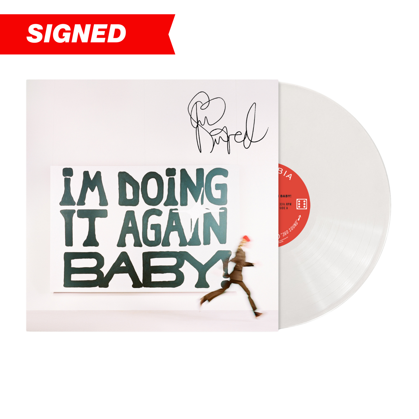 I'M DOING IT AGAIN BABY! EXCLUSIVE SIGNED WHITE VINYL