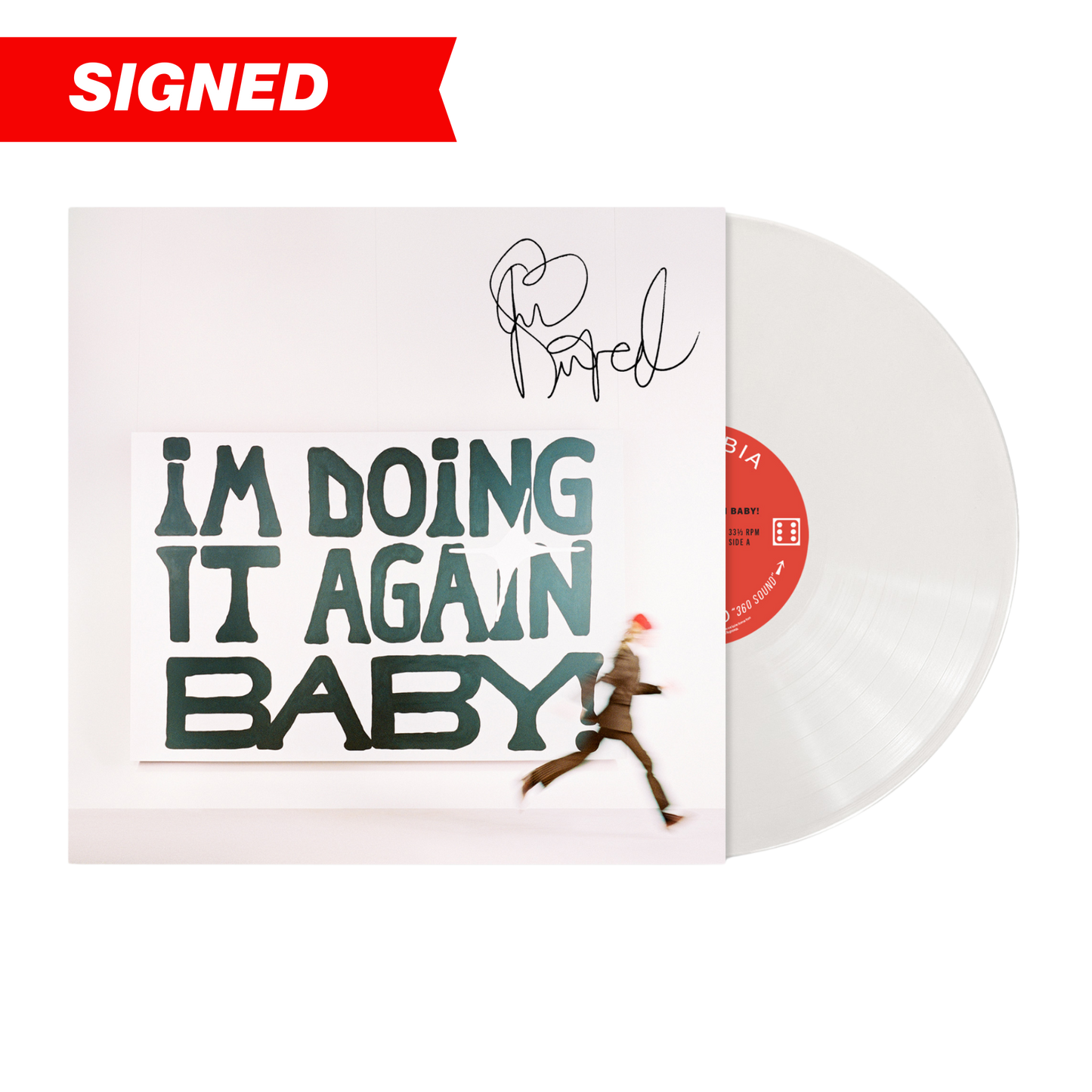 I'M DOING IT AGAIN BABY! EXCLUSIVE SIGNED WHITE VINYL